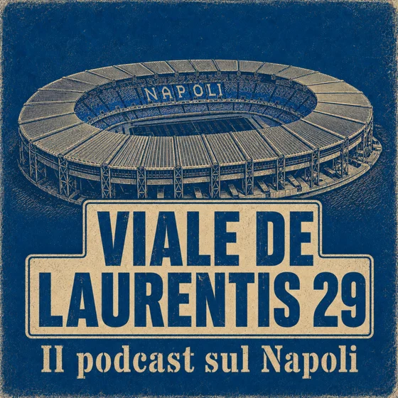 Viale De Laurentis 29 - Il podcast sul Calcio Napoli