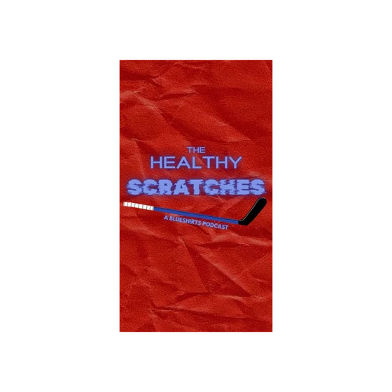 The Healthy Scratches A Blueshirts Podcast: Rangers NHL Draft and Trades