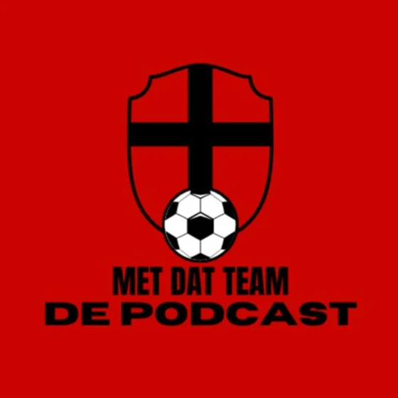 Met Dat Team De Podcast