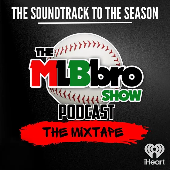 MLBbro Show Podcast: The Mixtape Vol 6, Ep 11 (Second Half Surge)