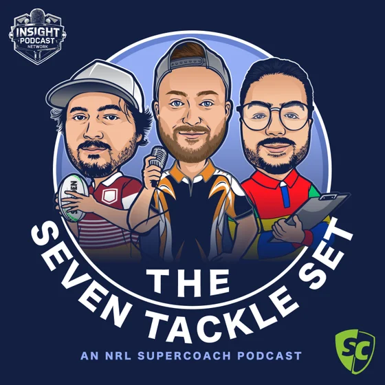 Seven Tackle Set | NRL Supercoach Podcast
