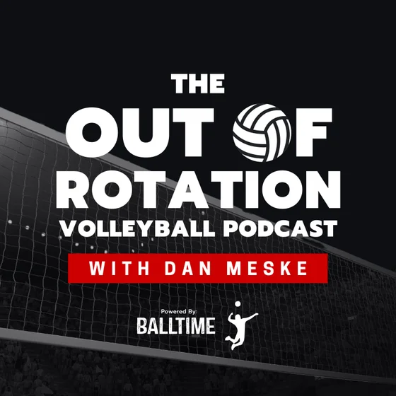#13 Out of Rotation Volleyball Podcast