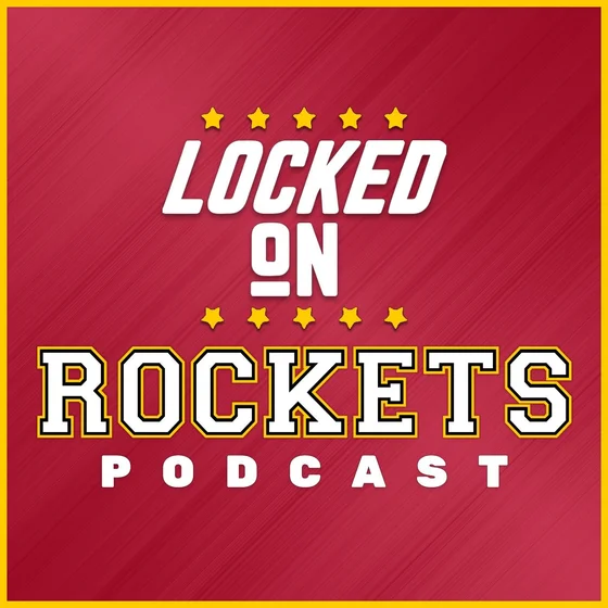 Locked On Rockets - Daily Podcast On The Houston Rockets