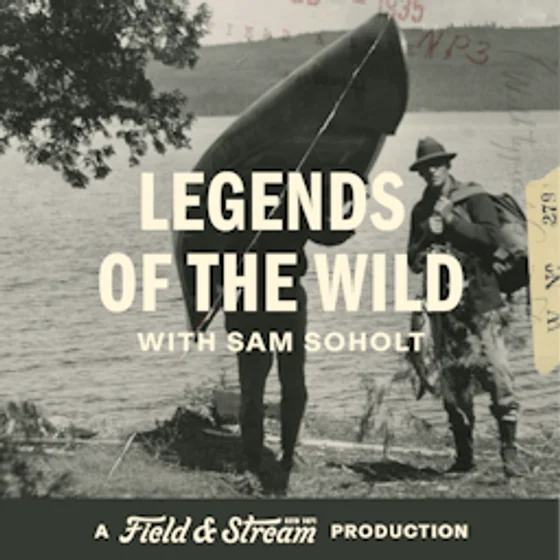 Legends of the Wild, A Field And Stream Production | Hunting, Fishing and the Outdoors cover art