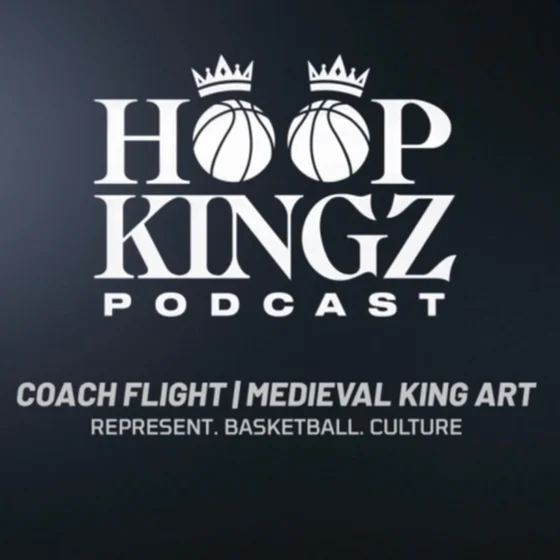The Hoop Kingz Podcast | Coach Flight & The Medieval KingArt cover art
