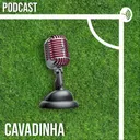 15ª rodada do Campeonato Brasileiro- #3 Podcast Cavadinha