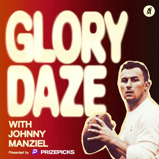 Glory Daze with Johnny Manziel