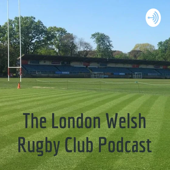 The London Welsh Rugby Club Podcast cover art